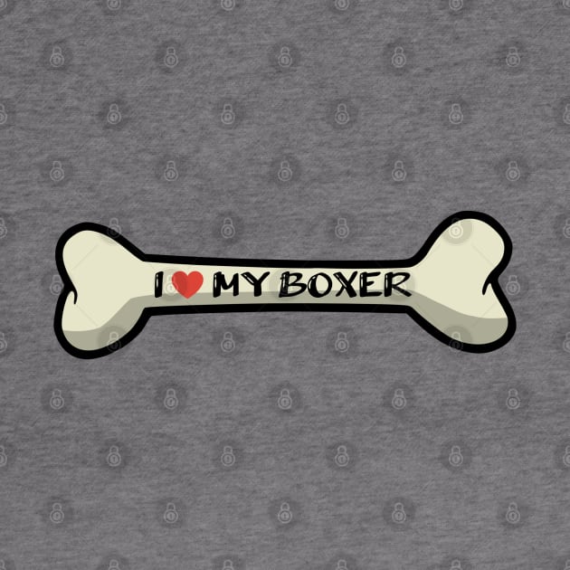 I love my Boxer Bone Typography Design by AdrianaHolmesArt